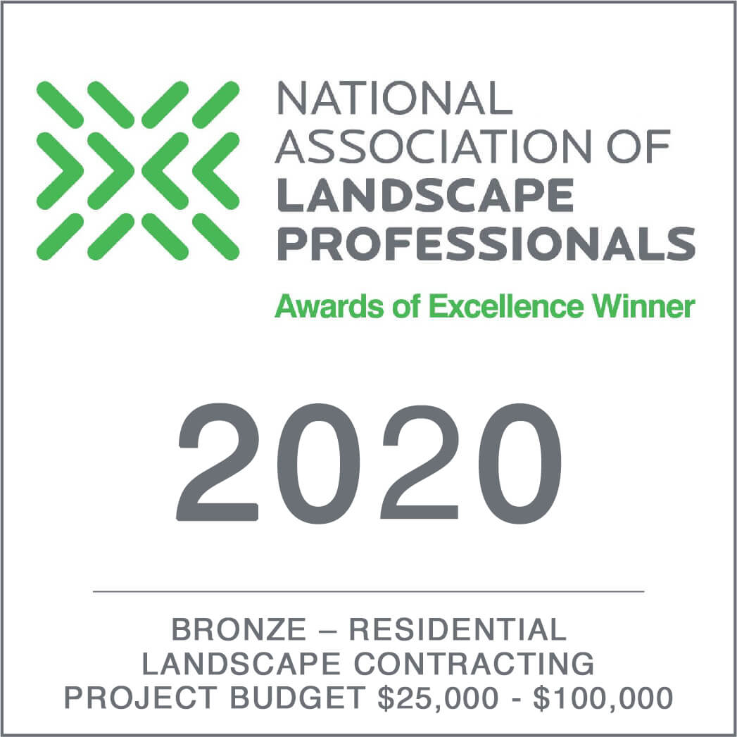 Awards of excellence 2020 winner Award - National Association of Landscape professionals - Bronze - Residential Landscape Contracting Project Budget $25,000 - $100,000